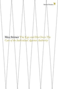 The Ego And His Own: The Case Of The Individual Against Authority