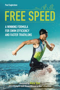 Free Speed: A Winning Formula for Swim Efficiency and Faster Triathlons