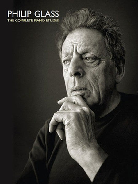 Philip Glass: The Complete Piano Etudes - Piano Classics Sheet Music - Piano Chord Book - Philip Glass Piano Works