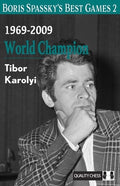 Boris Spassky's Best Games 2: 1969-2009: World Champion