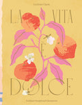 La Vita E Dolce: Italian-Inspired Desserts