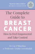 The Complete Guide to Breast Cancer: How to Feel Empowered and Take Control