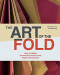 The Art of the Fold: How to Make Innovative Books and Paper Structures (Learn Paper Craft & Bookbinding from Influential