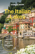 Lonely Planet the Italian Lakes: Plan the Trip of a Lifetime Detailed Itineraries & Maps Insider Tips Covers Milan, Lake