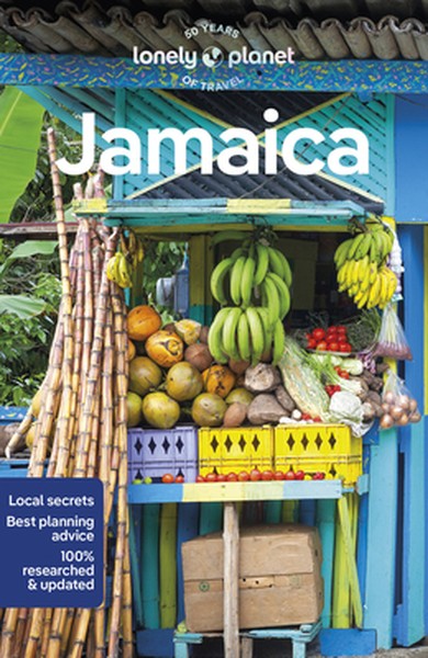 Lonely Planet Jamaica: Plan the Trip of a Lifetime Detailed Itineraries & Maps Insider Tips Covers Kingston, Ocho Rios, 