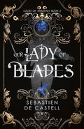 Our Lady of Blades: A Court of Shadows Novel, Perfect for Fans of Joe Abercrombie, Scott Lynch and Richard Swan