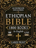 The Complete Restored Ethiopian Bible in English - LARGE PRINT: 88 Books of Ancient Scriptures, Sacred Apocrypha, and Et