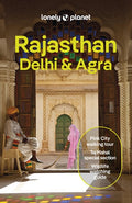Lonely Planet Rajasthan, Delhi & Agra: Plan the Trip of a Lifetime Detailed Itineraries & Maps Insider Tips Covers Taj M