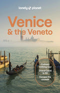 Lonely Planet Venice & the Veneto: Plan the Trip of a Lifetime Detailed Itineraries & Maps Insider Tips Covers San Marco