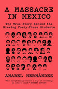 A Massacre in Mexico: The True Story Behind the Missing Forty Three Students