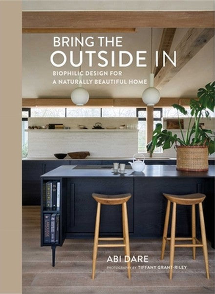 Bring the Outside in: Biophilic Design for a Naturally Beautiful Home