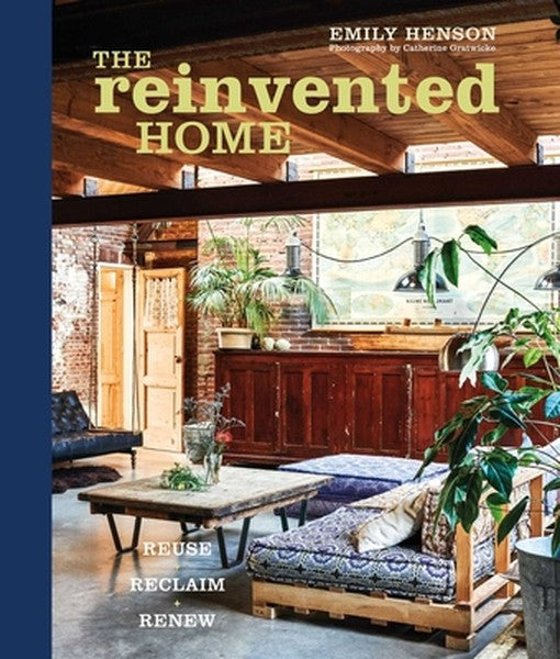 The Reinvented Home: Reuse, Reclaim, Renew