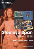 Steeleye Span 1970 to 1989: Every Album, Every Song