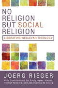 No Religion But Social Religion: Liberating Wesleyan Theology