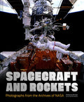 Spacecraft and Rockets: Photographs from the Archives of NASA