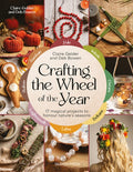 Crafting the Wheel of the Year: 17 Magical Projects to Honour Nature's Seasons