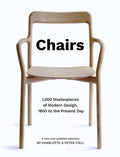 Chairs: 1,000 Masterpieces of Modern Design, 1800 to the Present Day