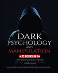 Dark Psychology and Manipulation: 13 Books in 1: How to Analyze & Influence People, NLP Secrets, Hypnosis, Body Language