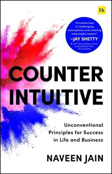 Counterintuitive: Unconventional Principles for Success in Life and Business