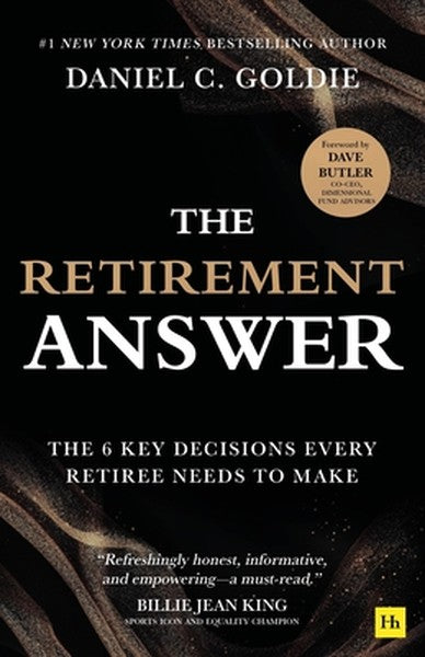 The Retirement Answer: The Six Key Decisions Every Retiree Needs to Make
