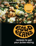 Bold Beans: Recipes to Get Your Pulse Racing