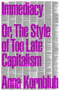 Immediacy: Or, the Style of Too Late Capitalism