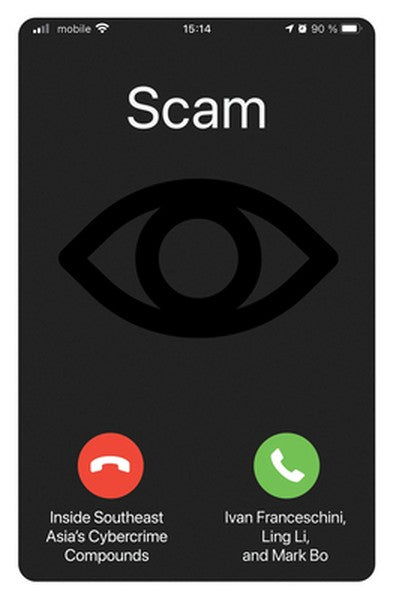 Scam: Inside Southeast Asia's Cybercrime Compounds