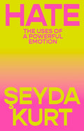 Hate: The Uses of a Powerful Emotion