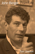 John Berger: From Life