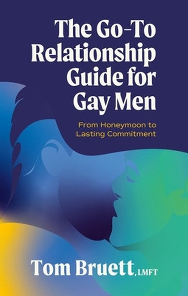 The Go-To Relationship Guide for Gay Men: From Honeymoon to Lasting Commitment