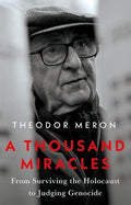 A Thousand Miracles: From Surviving the Holocaust to Judging Genocide