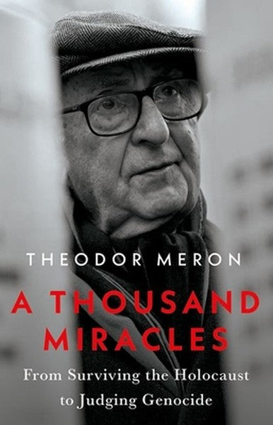 A Thousand Miracles: From Surviving the Holocaust to Judging Genocide