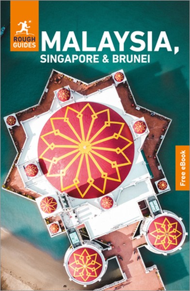 Rough Guides Malaysia, Singapore and Brunei: Travel Guide with eBook: 2026 Insider Tips Must-See Sights Maps & Itinerari