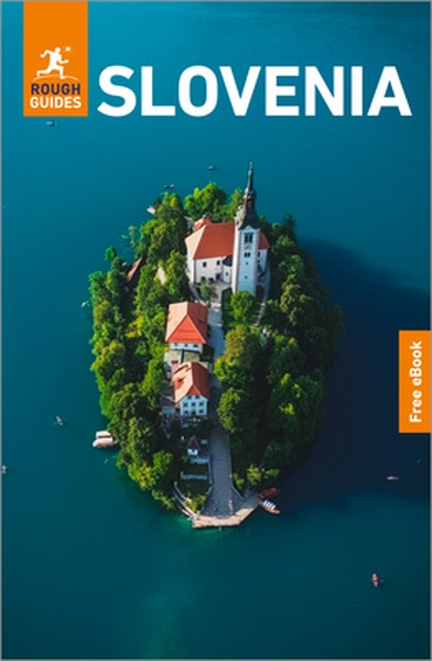 Rough Guides Slovenia: Travel Guide with eBook: 2026-2027 Insider Tips Must-See Sights Maps & Itineraries Covers: Ljublj