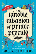 The Ignoble Invasion of Prince Proculo