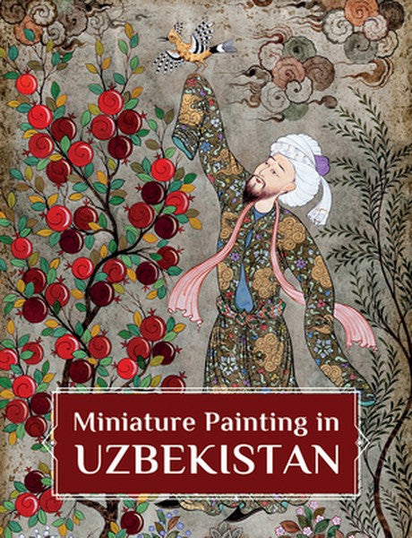 Miniature Painting in Uzbekistan: Strokes of Wisdom