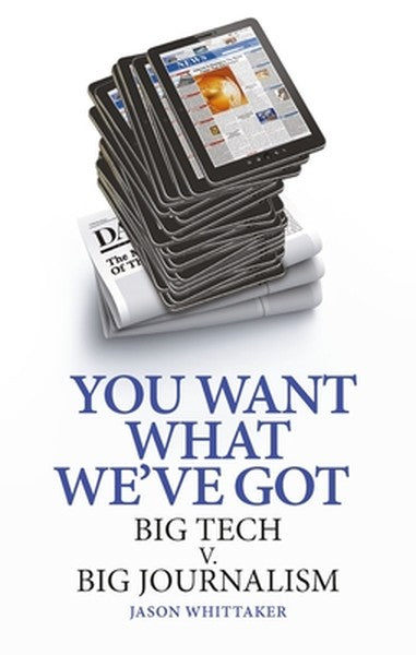 You Want What We've Got: Big Tech V. Big Journalism