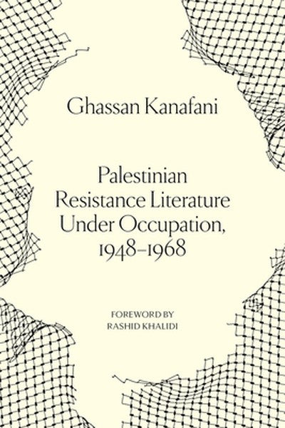 Palestinian Resistance Literature Under Occupation, 1948-1968