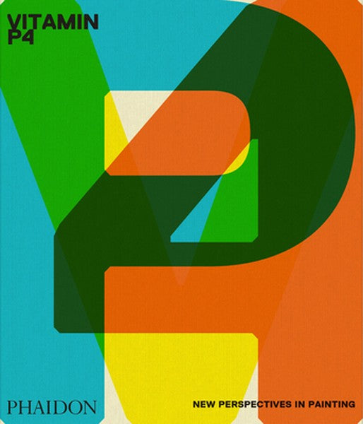 Vitamin P4: New Perspectives in Painting