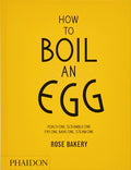 How to Boil an Egg: A Cookbook