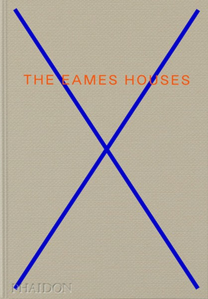 The Eames Houses: Charles and Ray Eames Residential Architecture