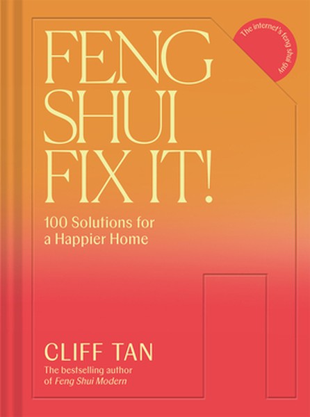 Feng Shui Fix It!: 100 Solutions for a Happier Home
