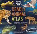 Lonely Planet Kids Deadly Animal Atlas: Amazing Facts, Fold Out Maps & Lift the Flaps Meet Snakes, Sharks, Tigers, Jelly