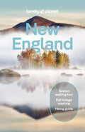 Lonely Planet New England: Plan the Trip of a Lifetime Detailed Itineraries & Maps Insider Tips Covers Boston, Cape Cod,