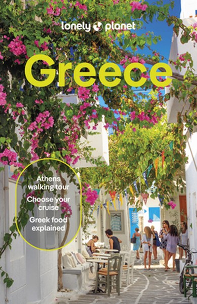 Lonely Planet Greece: 2025 - 2026 Travel Guide Plan the Trip of a Lifetime Detailed Itineraries & Maps Insider Tips Cove