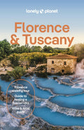 Lonely Planet Florence & Tuscany: Plan the Trip of a Lifetime Detailed Itineraries & Maps Insider Tips Covers Florence, 