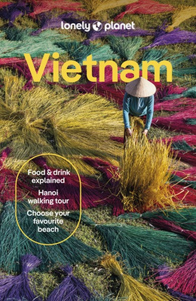 Lonely Planet Vietnam: Plan the Trip of a Lifetime Detailed Itineraries & Maps Insider Tips Covers Hanoi, Northern Vietn