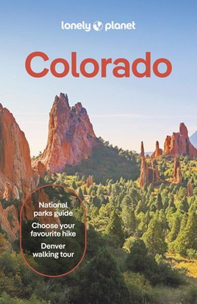 Lonely Planet Colorado: Plan the Trip of a Lifetime Detailed Itineraries & Maps Insider Tips Covers Denver, Boulder, Roc
