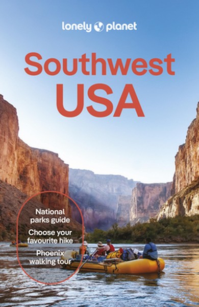 Lonely Planet Southwest USA: Plan the Trip of a Lifetime Detailed Itineraries & Maps Insider Tips Covers Nevada, Arizona