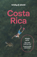 Lonely Planet Costa Rica: Plan the Trip of a Lifetime Detailed Itineraries & Maps Insider Tips Covers Waterfalls, Sea Tu